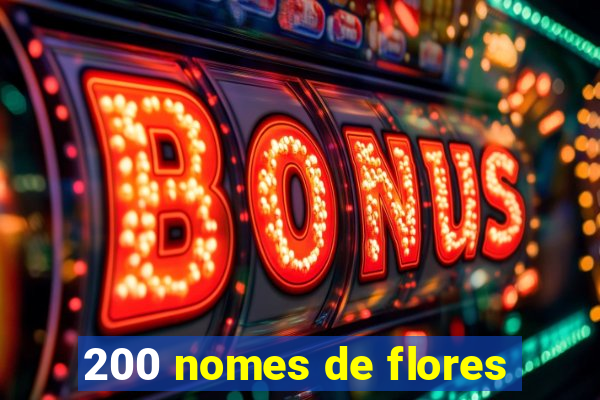 200 nomes de flores